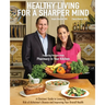 Healthy Living for a Sharper Mind: A Clinician's Guide to Lowering Your Risk of Alzheimer's Disease and Improving Your Overall Health