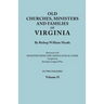 Old Churches, Ministers and Families of Virginia. in Two Volumes. Volume II (Reprinted with Digested Index and Genealogical Guide Compiled by Jennings