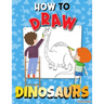 How to Draw Dinosaurs: Step by Step Activity Book, Learn How Draw Dinosaurs, Fun and Easy Workbook for Kids