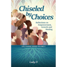 Chiseled by Choices: Reflections on Empowerment, Growth and Healing