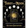 Tarot by the Moon: Spreads & Spells for Every Month of the Year