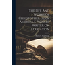 The Life And Works Of Christopher Dock America S Pioneer Writer On Education