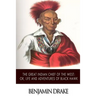 The Great Indian Chief of the West: or, Life and Adventures of Black Hawk