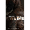 Trouble In Paradise With A Thug