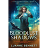 Bloodlust Shadows: A gripping and utterly addictive urban fantasy