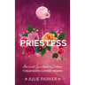Priestess: Ancient Spiritual Wisdom for Modern Sacred Women