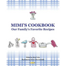Mimi's Cookbook: Our Favorite Family Recipes