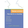 Human Services?...That Must Be So Rewarding.: A Practical Guide for Professional Development, Second Edition