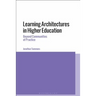 Learning Architectures in Higher Education: Beyond Communities of Practice