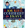 I Am Kind, Confident and Brave: A Coloring Book For Boys