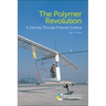The Polymer Revolution: A Journey Through Polymer Science