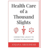 Health Care of a Thousand Slights: Connecting Legacy to Access to Healthcare