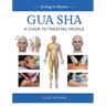 Gua sha: A Guide to Treating People