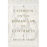 A Casebook on the Roman Law of Contracts