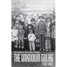 The Unknown Gulag: The Lost World of Stalin's Special Settlements