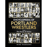 Encyclopedia Of Portland Wrestlers