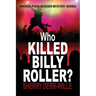 Who Killed Billy Roller?
