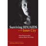 Surviving Hiv/AIDS in the Inner City: How Resourceful Latinas Beat the Odds