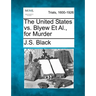 The United States vs. Blyew Et Al., for Murder