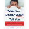 What Your Doctor Won't Tell You: The Real Reasons You Don't Feel Good and What You Can Do about It