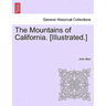 The Mountains of California. [Illustrated.]