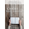 Christ for Post-Christians: A Radical Shift for the Small Group Bible Study
