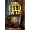Come Feed On Me