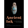 Ancient Ink: The Archaeology of Tattooing