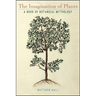 The Imagination of Plants: A Book of Botanical Mythology
