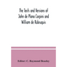 The texts and versions of John de Plano Carpini and William de Rubruquis