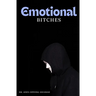 Emotional Bitches