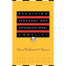 Resolving Personal and Organizational Conflict: Stories of Transformation and Forgiveness