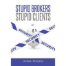 Stupid Brokers - Stupid Clients