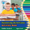 Following Directions Activity Book Toddler-Grade K - Ages 1 to 6