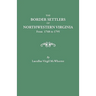 Border Settlers of Northeastern Virginia from 1768 to 1795