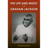 The Life and Music of Graham Jackson