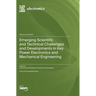 Emerging Scientific and Technical Challenges and Developments in Key Power Electronics and Mechanical Engineering