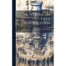 A Treatise On Field Fortification