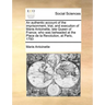 An Authentic Account of the Imprisonment, Trial, and Execution of Marie Antoinette, Late Queen of France; Who Was Beheaded at the Place de la Revoluti