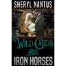 Wild Cards and Iron Horses