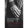 No Hopeless Future: Expositions on the Book of Ruth