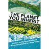 The Planet You Inherit: Letters to My Grandchildren When Uncertainty's a Sure Thing