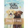The Adventures of Bella and Choco: Being YOU-neek