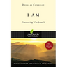 I Am: Discovering Who Jesus Is
