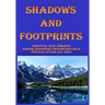 Shadows and Footprints: A Historical Novel About Survival and Heroism Among a Band of Mountain Crow Indians in the Old West