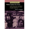 Mighty England Do Good: Culture, Faith, Empire, and World in the Foreign Missions of the Church of England, 1850-1915