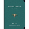 Mystical Life And Thought In America