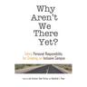 Why Aren't We There Yet?: Taking Personal Responsibility for Creating an Inclusive Campus