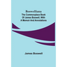Boswelliana: The Commonplace Book of James Boswell, with a Memoir and Annotations