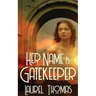 Her Name is Gatekeeper